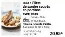 Thiriet Filets de sandre coupés en portions avec peau offre