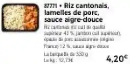 Thiriet Riz cantonais, lamelles de porc, sauce aigre-douce offre