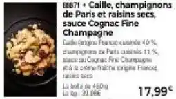 Thiriet Caille, champignons de paris et raisins secs, sauce cognac fine champagne offre