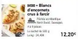 Thiriet Blancs d'encorets crus à farcir offre