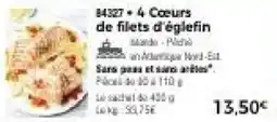 Thiriet 4 Cœurs de filets d'églefin offre