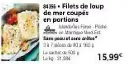 Thiriet Filets de loup de mer coupés en portions offre