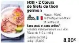 Thiriet 2 Cœurs de filets de thon germon offre