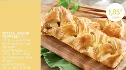 Intermarché Express TRESSE JAMBON FROMAGE offre