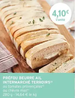 Intermarché Express PRÉFOU BEURRE AIL INTERMARCHÉ TERROIRS offre