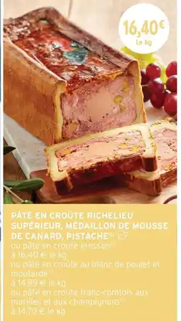 Intermarché Express PÂTÉ EN CROÛTE RICHELIEU SUPÉRIEUR, MÉDAILLON DE MOUSSE DE CANARD, PISTACHE offre