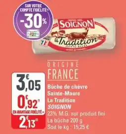 G20 SOIGNON Bûche de chèvre Sainte-Maure La Tradition offre