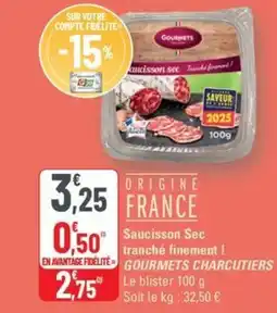 G20 GOURMETS CHARCUTIERS Saucisson Sec tranché finement ! offre