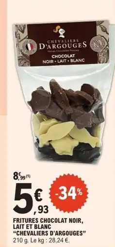 E.Leclerc CHEVALIERS D'ARGOUGES Fritures chocolat noir, lait et blanc offre
