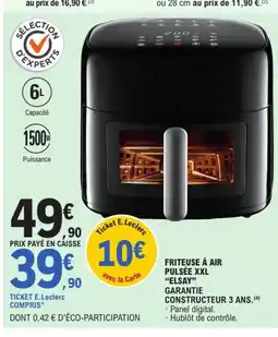 E.Leclerc ELSAY Friteuse à air pulsée xxl offre