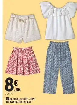 E.Leclerc Blouse, short, jupe ou pantalon enfant offre