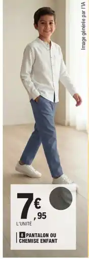 E.Leclerc Pantalon ou chemise enfant offre