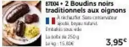 Thiriet 2 Boudins noirs traditionnels aux oignons offre