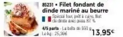 Thiriet Filet fondant de dinde marinė au beurre offre