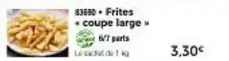 Thiriet Frites coupe large offre