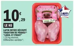 E.Leclerc Lapin entier découpé Tradition de Pâques 'Loeul et Piriot' offre