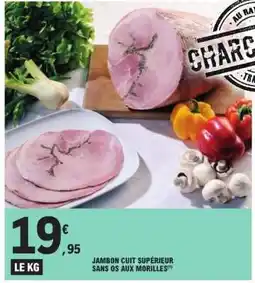 E.Leclerc Jambon cuit supérieur sans os aux morilles offre