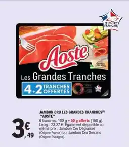 E.Leclerc JAMBON CRU LES GRANDES TRANCHES offre