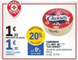 E.Leclerc Camembert 21% MAT.GR. 'Les Croisés' offre