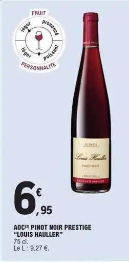 E.Leclerc AOC PINOT NOIR PRESTIGE 'LOUIS HAULLER' offre