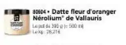 Thiriet Datte fleur d'oranger nérolium de vallauris offre