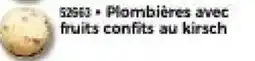 Thiriet Plombières avec fruits confits au kirsch offre