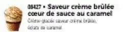 Thiriet Saveur crème brûlée cœur de sauce au caramel offre