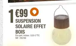 La Foir'Fouille Suspension solaire effet bois offre