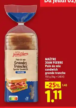 Lidl Maître jean pierre pain de mie sandwich grande tranche offre