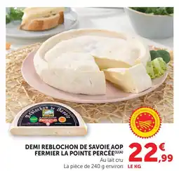 U Express La pointe percée demi reblochon de savoie aop fermier offre