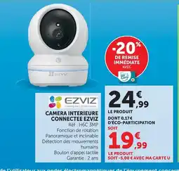 Super U Ezviz camera interieure connectee offre