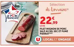 Super U Pierrat filet mignon de porc salé au sel sec et fumé offre