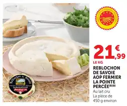 Super U La pointe percée reblochon de savoie aop fermier offre