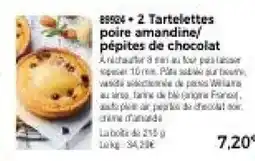 Thiriet 2 Tartelettes poire amandine,pépites de chocolat offre