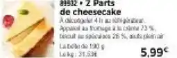 Thiriet 2 parts de cheesecake offre