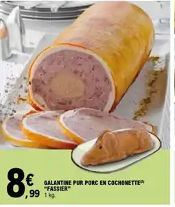 E.Leclerc FASSIER Galantine pur porc en cochonetter offre