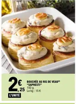 E.Leclerc SAPRESTI Bouchée au ris de veau offre