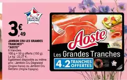 E.Leclerc AOSTE Jambon cru les grandes tranches offre