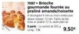 Thiriet Brioche gourmande fourrée au pralinė amande,noisette offre