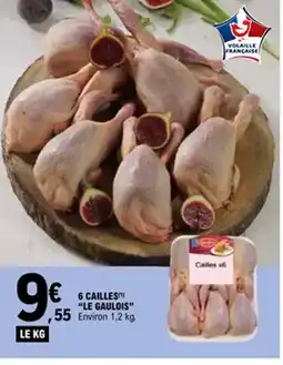 E.Leclerc LE GAULOIS 6 cailles offre