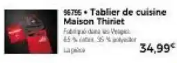 Thiriet Tablier de cuisine maison thiriet offre
