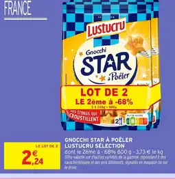 Intermarché Express LUSTUCRU SÉLECTION Gnocchi star à poêler offre