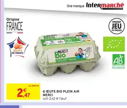Intermarché Express MERCI 6 œufs bio plein air offre