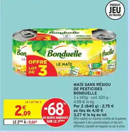 Intermarché Express BONDUELLE Maïs sans résidu de pesticides offre