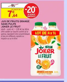 Intermarché Express JOKER LE FRUIT Jus de fruits orange sans pulpe offre