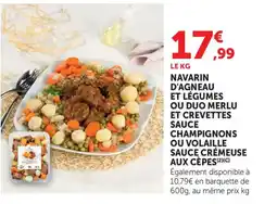 Bi1 Navarin d'agneau et légumes ou duo merlu et crevettes sauce champignons ou volaille sauce crémeuse aux cepes offre