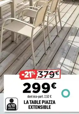 Centrakor La table piazza extensible offre