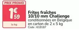 Promocash Promo - frites fraîches 10/10 mm challenge offre