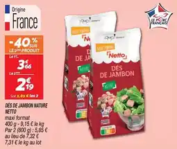Netto Netto - des de jambon nature offre