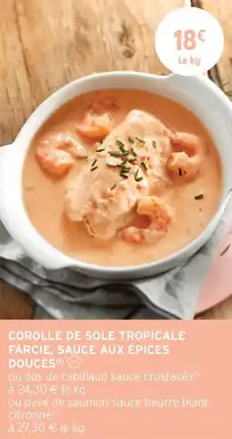 Intermarché Express COROLLE DE SOLE TROPICALE FARCIE, SAUCE AUX ÉPICES offre